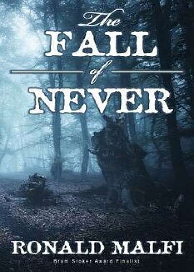 The Fall of Never, Paperback/Ronald Malfi