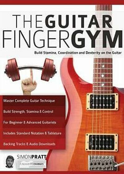 The Guitar Finger Gym, Paperback/Simon Pratt