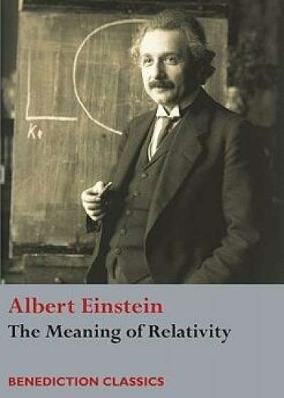 The Meaning of Relativity, Paperback/Albert Einstein