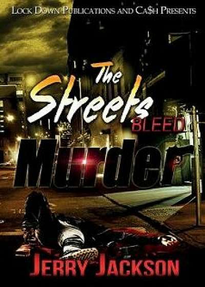 The Streets Bleed Murder, Paperback/Jerry Jackson