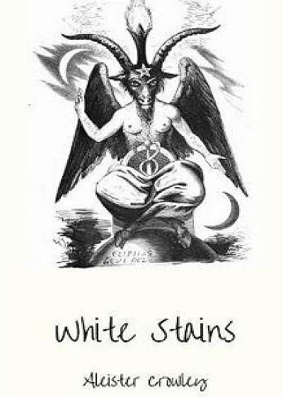 White Stains, Hardcover/Aleister Crowley