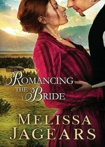 Romancing the Bride/Melissa Jagears
