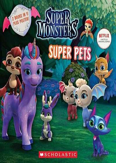 Super Pals / Super Pets (Super Monsters: Flip Book), Paperback/Scholastic
