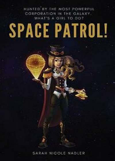 Space Patrol!, Paperback/Sarah Nicole Nadler