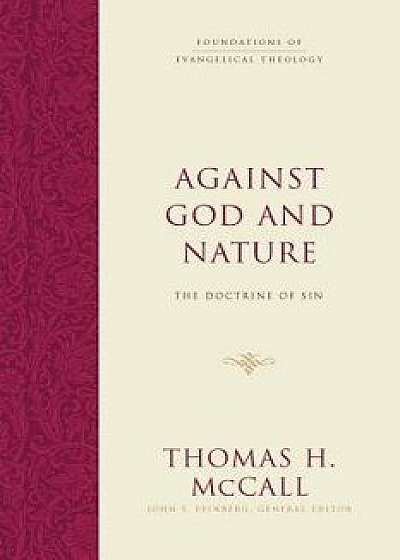 Against God and Nature: The Doctrine of Sin/Thomas H. McCall