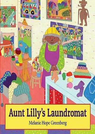 Aunt Lilly's Laundromat, Paperback/Melanie Hope Greenberg