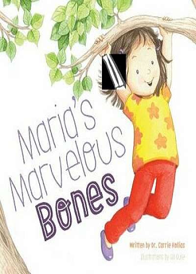 Maria's Marvelous Bones, Paperback/Dr Carrie Kollias