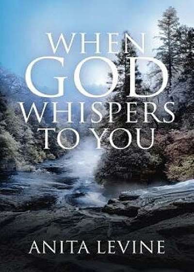 When God Whispers to You, Paperback/Anita Levine