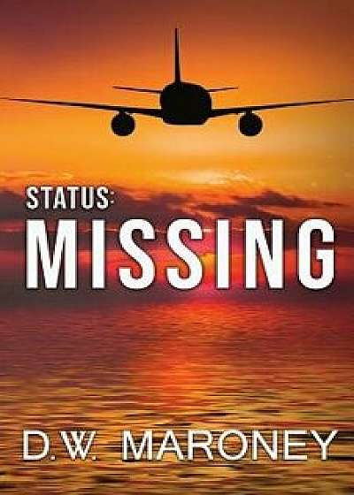 Status: Missing, Paperback/D. W. Maroney
