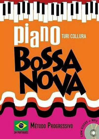 Piano Bossa Nova: M todo Progressivo: Em Portugu s, Paperback/Turi Collura