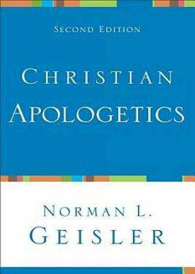 Christian Apologetics, Paperback/Norman L. Geisler