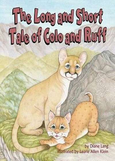 The Long and Short Tale of Colo and Ruff, Hardcover/Diane Lang