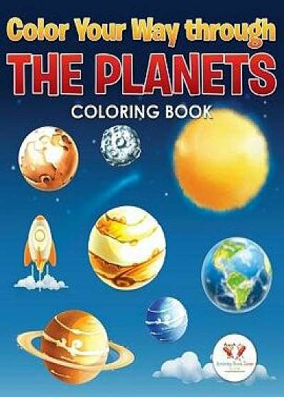 Color Your Way Through the Planets Coloring Book, Paperback/Activity Book Zone for Kids