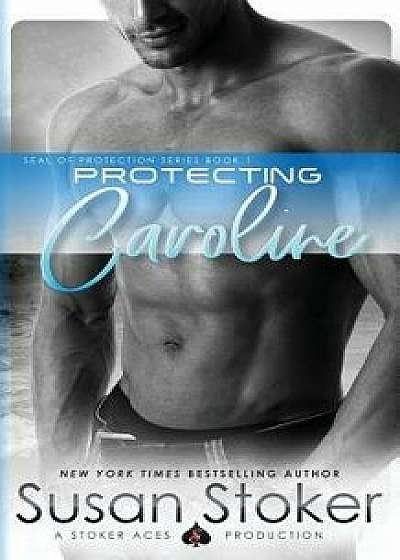 Protecting Caroline, Paperback/Susan Stoker
