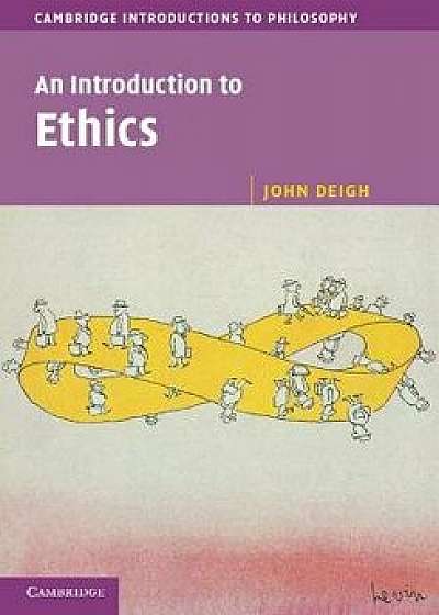 An Introduction to Ethics, Paperback/John Deigh