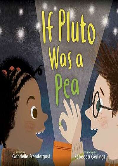 If Pluto Was a Pea, Hardcover/Gabrielle Prendergast