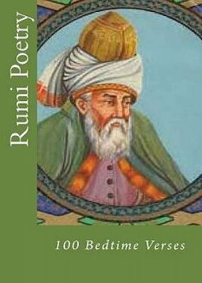 Rumi Poetry: 100 Bedtime Verses, Paperback/Rumi
