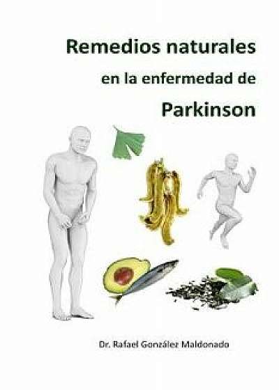 Remedios Naturales En La Enfermedad de Parkinson, Paperback/Rafael Gonzalez Maldonado