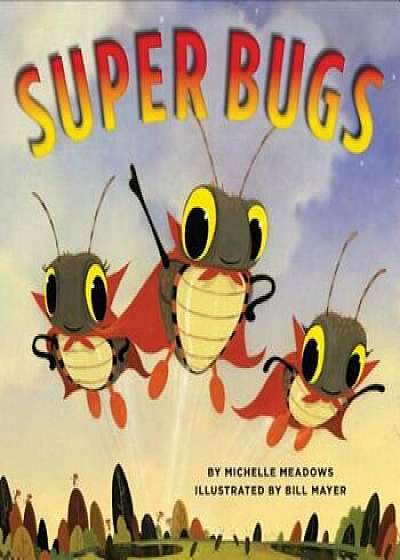 Super Bugs, Hardcover/Michelle Meadows