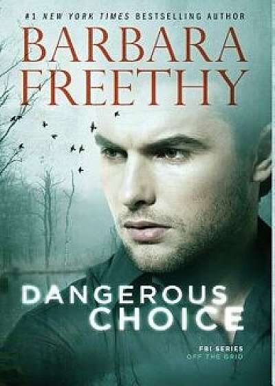 Dangerous Choice, Hardcover/Barbara Freethy