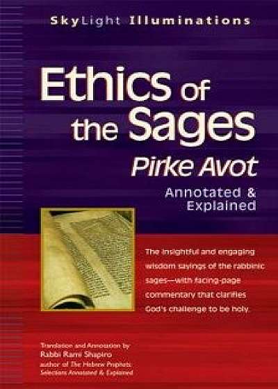 Ethics of the Sages: Pirke Avot--Annotated & Explained, Hardcover/Rami M. Shapiro
