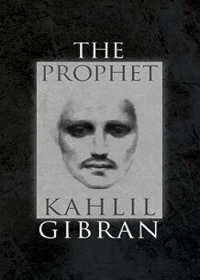 The Prophet: With Original 1923 Illustrations by the Author, Paperback/Kahlil Gibran