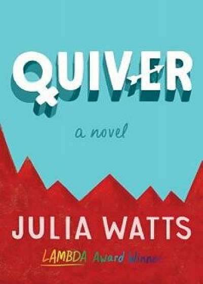 Quiver, Paperback/Julia Watts