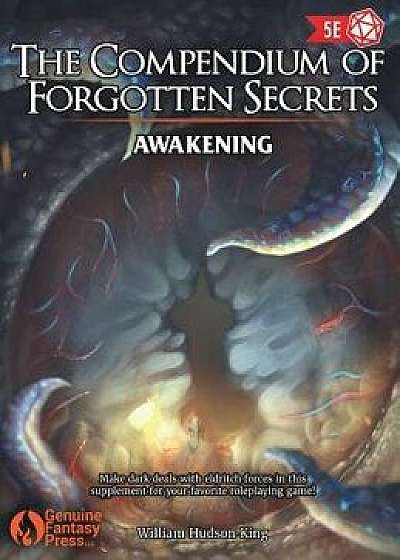 The Compendium of Forgotten Secrets: Awakening, Hardcover/William Hudson King