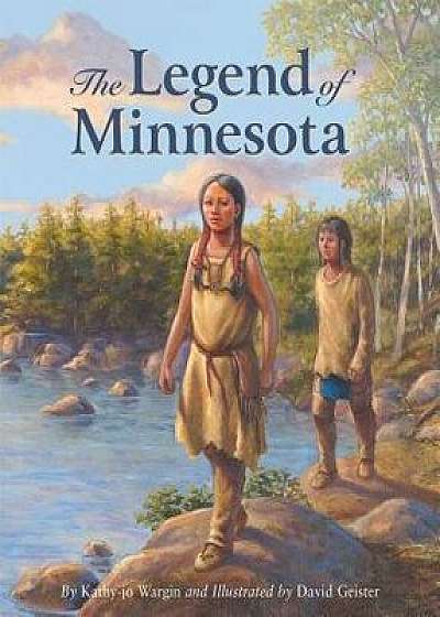 The Legend of Minnesota, Hardcover/Kathy-Jo Wargin