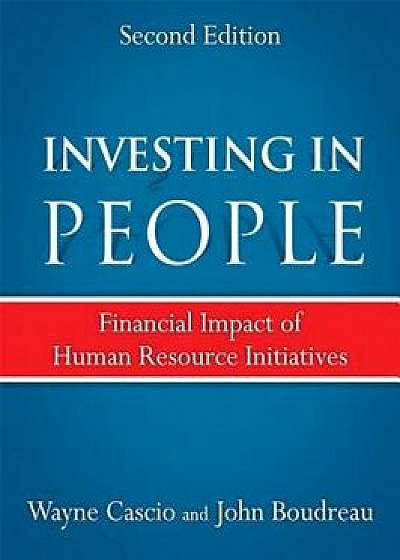 Investing in People: Financial Impact of Human Resource Initiatives, Paperback/Wayne Cascio