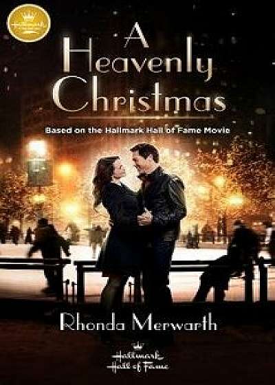 A Heavenly Christmas: Based on the Hallmark Channel Original Movie, Paperback/Rhonda Merwarth