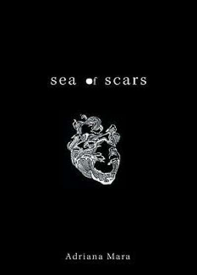 Sea of Scars, Paperback/Adriana Mara
