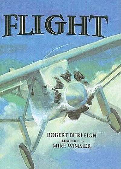 Flight: The Journey of Charles Lindbergh/Robert Burleigh
