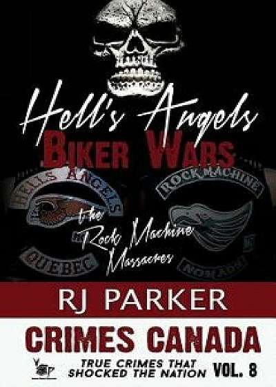 Hell's Angels Biker Wars: The Rock Machine Massacres, Paperback/Peter Vronsky