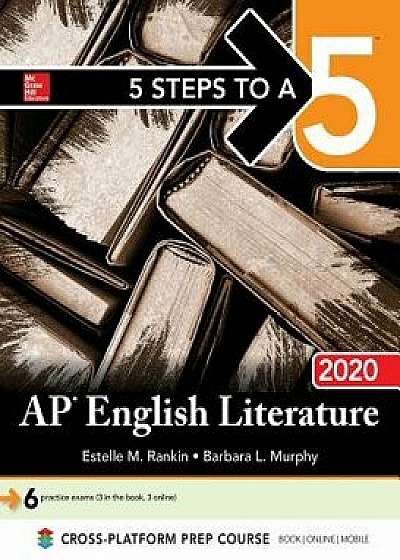 5 Steps to a 5: AP English Literature 2020/Estelle M. Rankin