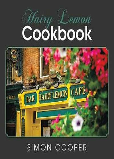 Hairy Lemon Cookbook, Paperback/Simon Cooper