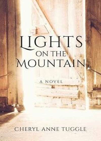 Lights on the Mountain, Paperback/Cheryl Anne Tuggle