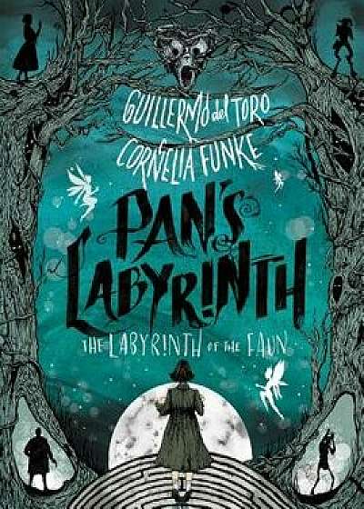 Pan's Labyrinth: The Labyrinth of the Faun, Hardcover/Guillermo del Toro