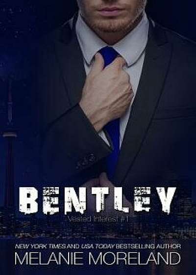 Bentley: Vested Interest #1, Paperback/Melanie Moreland