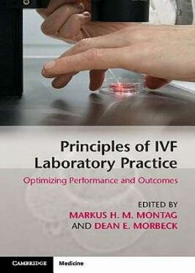 Principles of Ivf Laboratory Practice: Optimizing Performance and Outcomes, Paperback/Markus H. M. Montag
