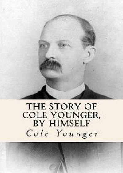 The Story of Cole Younger, by Himself, Paperback/Cole Younger