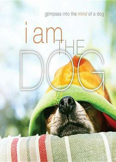 I Am the Dog, Hardcover/Liz Abeler Blaylock