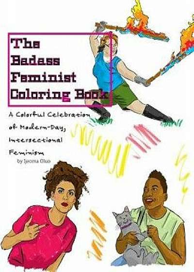 The Badass Feminist Coloring Book, Paperback/Ijeoma Oluo