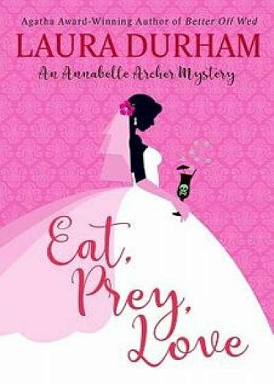 Eat, Prey, Love, Paperback/Laura Durham