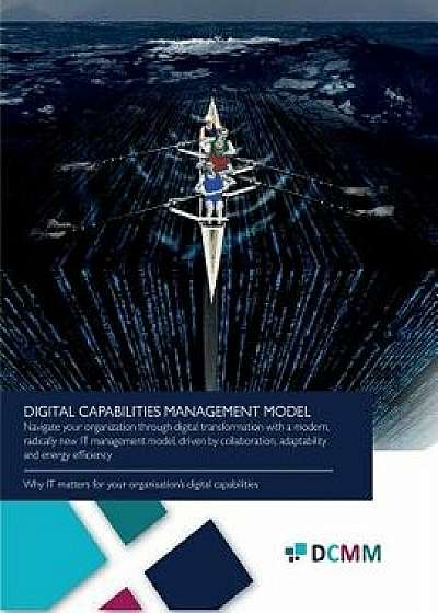 DCMM: Digital Capabilities Management Model, Paperback/Jonathan Boyd