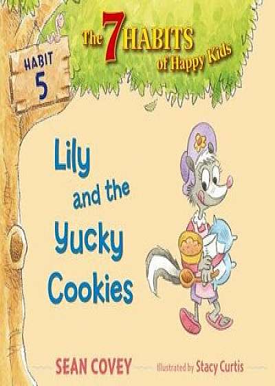 Lily and the Yucky Cookies, Hardcover/Sean Covey