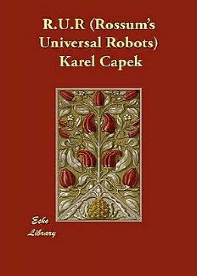 R.U.R (Rossum's Universal Robots), Paperback/Karel Capek