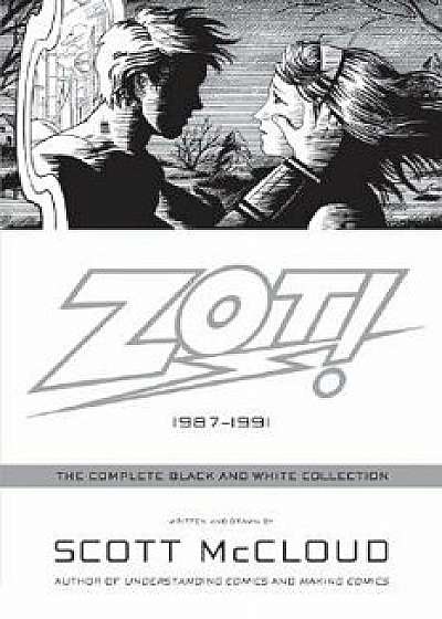 Zot!: The Complete Black and White Collection: 1987-1991, Paperback/Scott McCloud