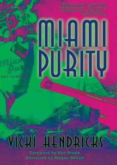 Miami Purity, Paperback/Vicki Hendricks