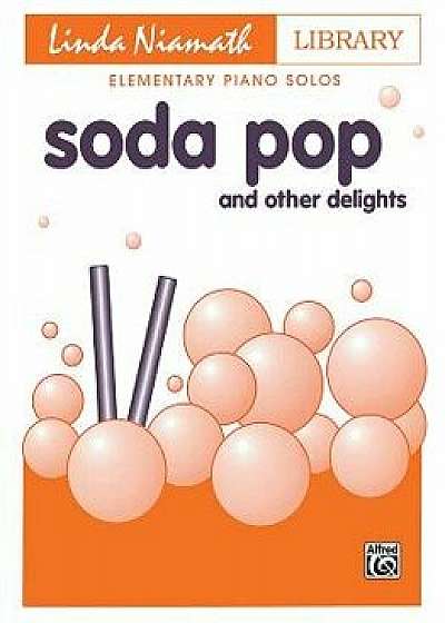 Soda Pop: And Other Delights, Paperback/Linda Niamath